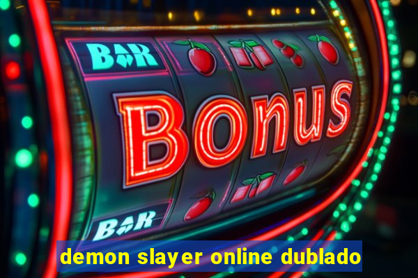 demon slayer online dublado